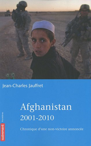 Afghanistan 2001-2010 : chronique d'une non-victoire annoncée