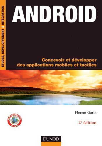 Android : concevoir et développer des applications mobiles et tactiles