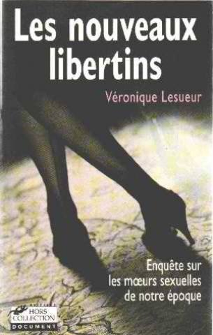 Les Nouveaux libertins : enquête sur une sexualité marginale