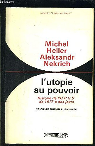 L'utopie au pouvoir : histoire de l'URSS de 1917 à nos jours
