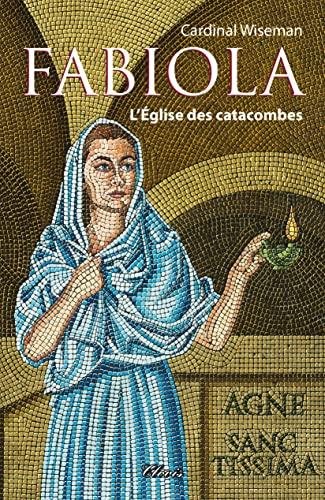 Fabiola : l'Eglise des catacombes