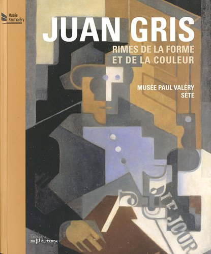 Juan Gris, rimes de la forme et de la couleur : exposition, Sète, Musée Paul Valéry, 24 juin-31 oct.