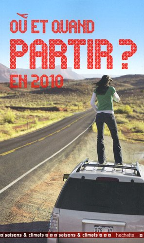 Où et quand partir ? en 2010 : saisons & climats