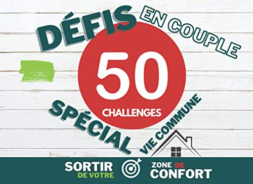 Défis en Couple : Spécial vie commune | 50 Challenges: Sortir de votre zone de confort