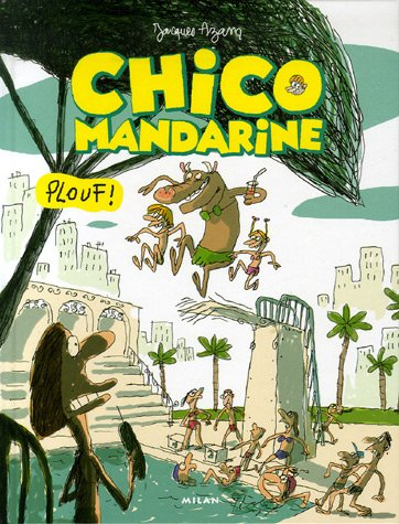 Chico mandarine. Vol. 3. Plouf
