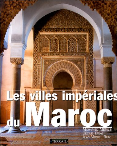 Les villes impériales du Maroc