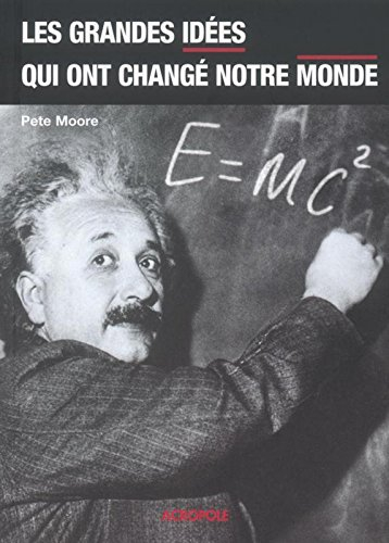 Les grandes idées qui ont changé le monde