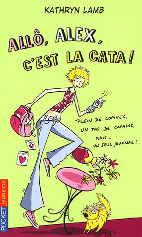 Allô, Alex, c'est la cata : plein de copines, un tas de copains, mais... un seul journal !