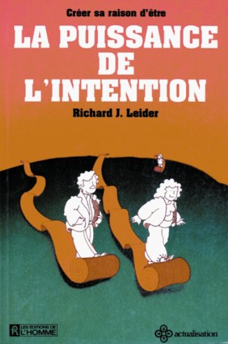 la puissance de l'intention : créer sa raison d'être