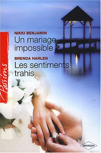 Un mariage impossible. Les sentiments trahis