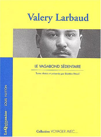 Le vagabond sédentaire : voyager avec Valery Larbaud