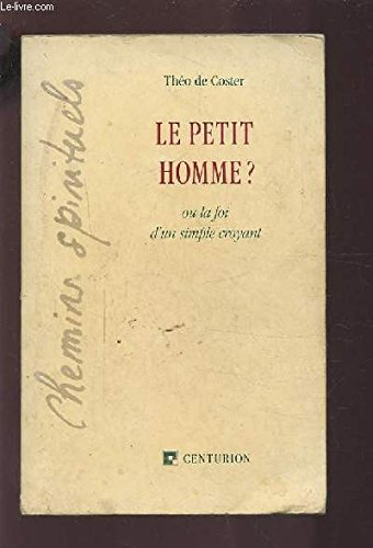 Le Petit homme ? ou la Foi d'un simple croyant