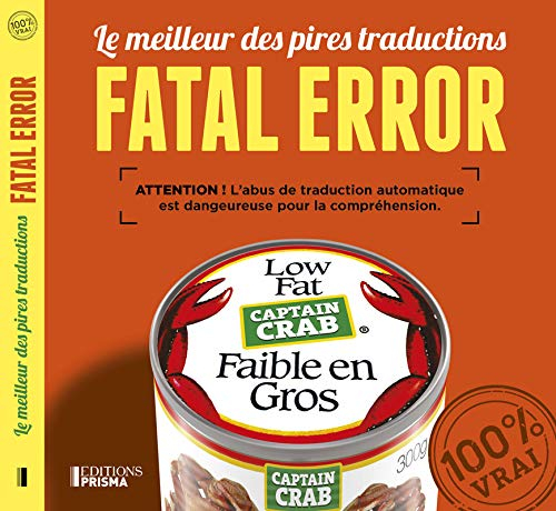 Fatal error : le meilleur des pires traductions : attention ! L'abus de traduction automatique est d
