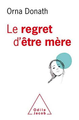 Le regret d'être mère