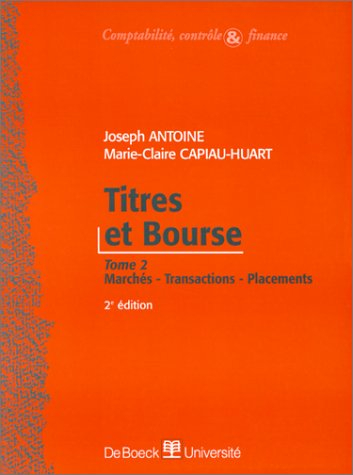 Titres et Bourse. Vol. 2. Marchés, transactions, placements