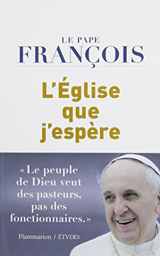 L'Eglise que j'espère : entretien avec le père Spadaro