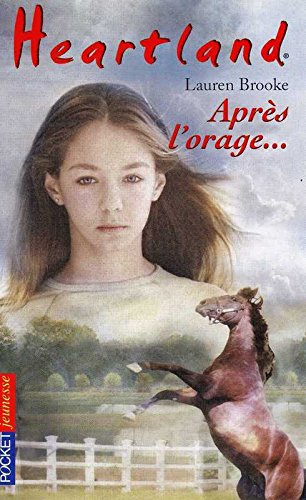 Heartland : le pays où l'amour des chevaux guérit toutes les blessures. Vol. 2. Après l'orage...