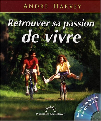 Retrouver sa passion de vivre