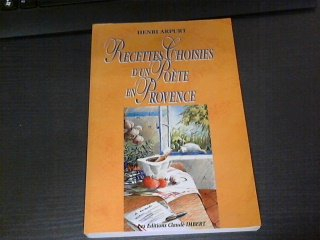 recettes choisies d'un poète en provence (provence)