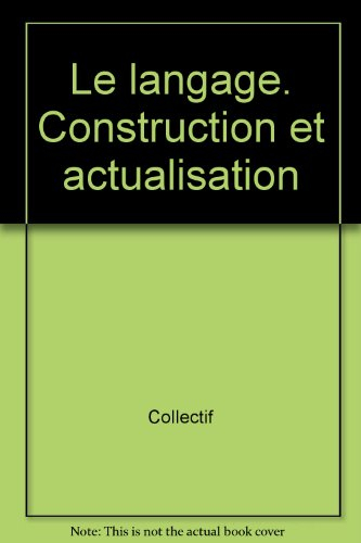 le langage. construction et actualisation