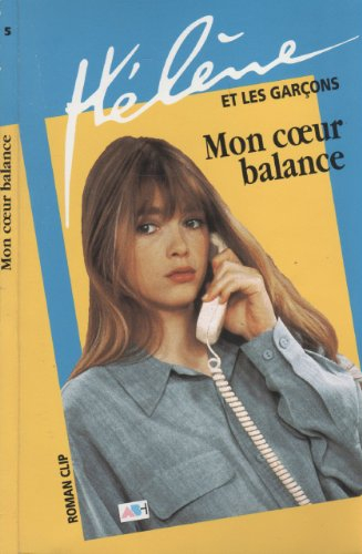 hélène et les garçons, tome 5 : mon coeur balance