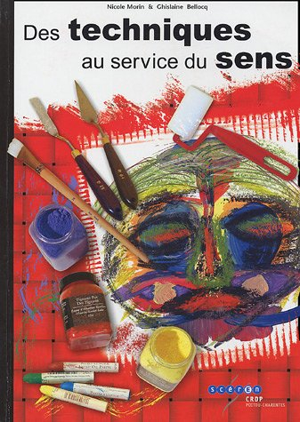 Des techniques au service du sens : à l'école maternelle et élémentaire, mais aussi au collège et au