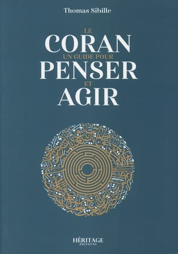 Le coran un guide pour penser et agir