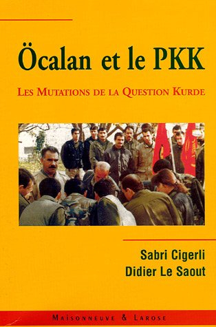 Ocalan et le PKK : les mutations de la question kurde en Turquie et au Moyen-Orient