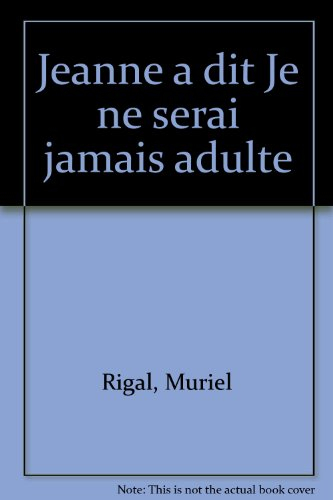 Jeanne a dit Je ne serai jamais adulte