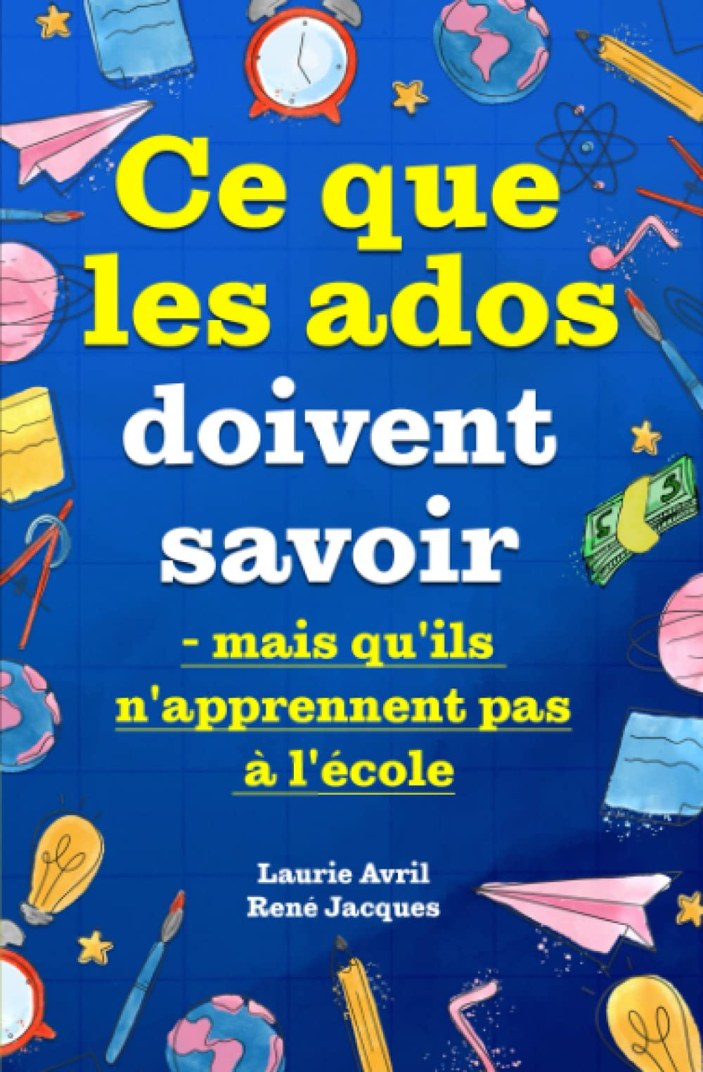 Ce que les ados doivent savoir – mais qu'ils n'apprennent pas à l'école: comment avoir confiance en 