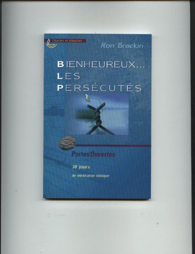 Bienheureux... les persécutés : 30 jours de méditation biblique