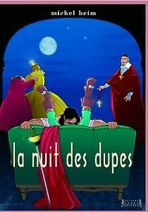 La nuit des dupes : comédie de cape et de canapé