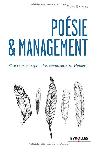 Poésie et management : si tu veux entreprendre, commence par Homère