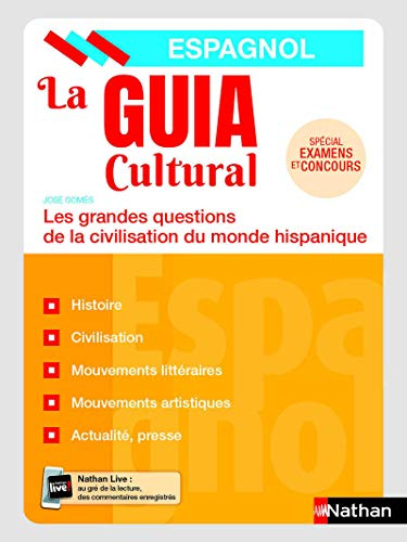 La guia cultural, espagnol : les grandes questions de la civilisation du monde hispanique : spécial 