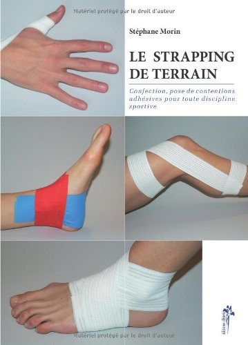 Le strapping de terrain : confection, pose de contentions adhésives pour toute discipline sportive