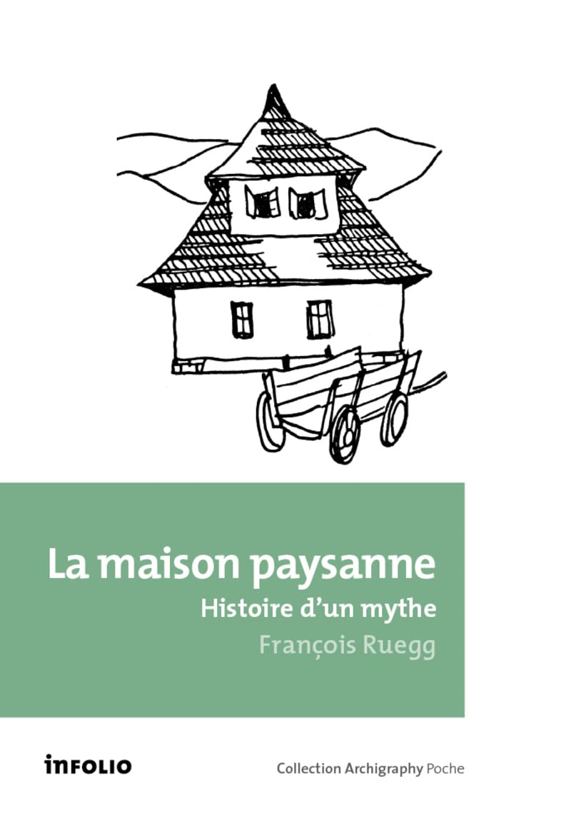 La maison paysanne : histoire d'un mythe