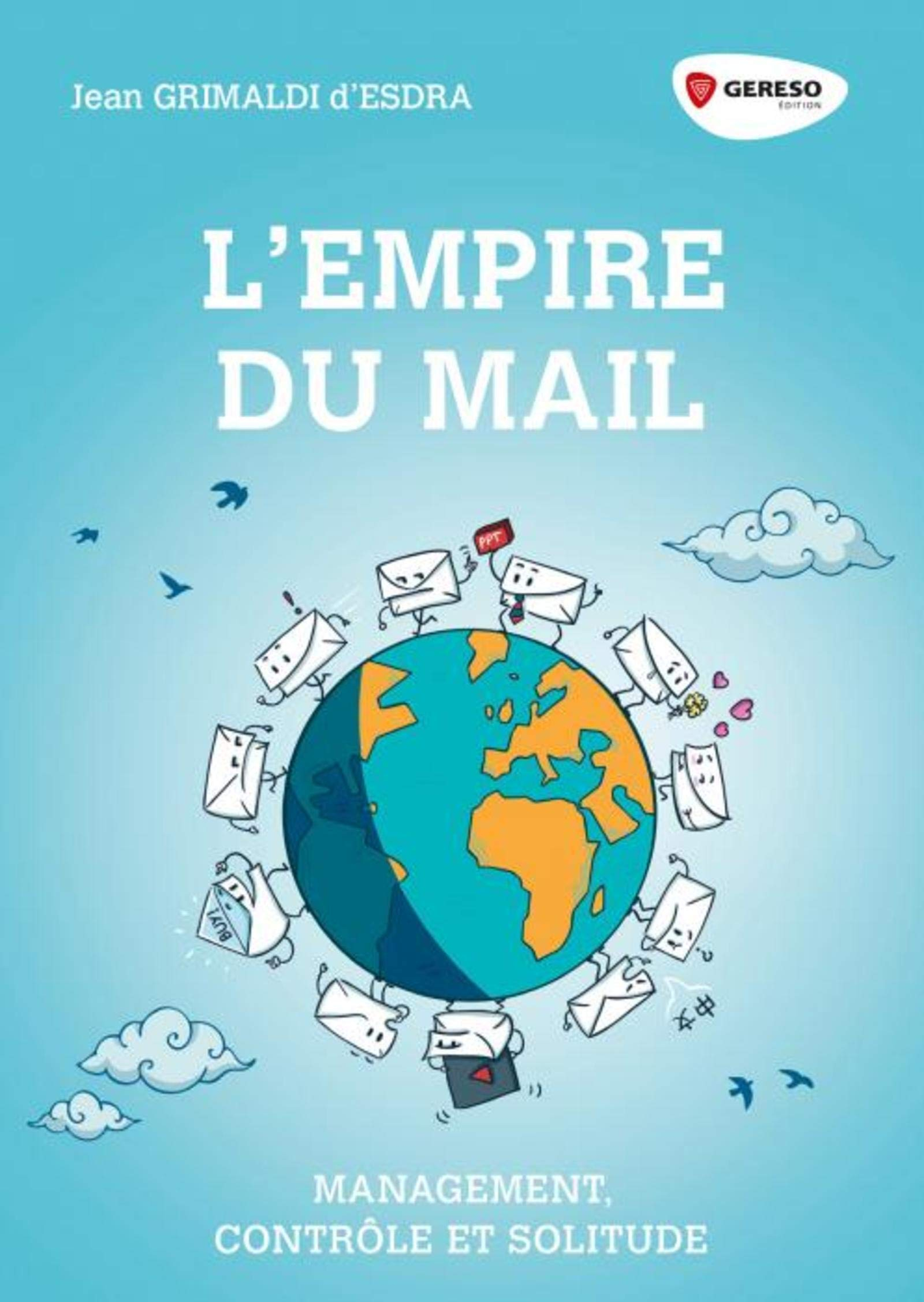 L'empire du mail : management, contrôle et solitude