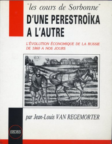 D'une perestroïka à l'autre : l'évolution économique de la Russie de 1860 à nos jours