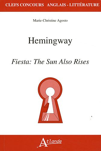 Hemingway, Fiesta, the sun also rises
