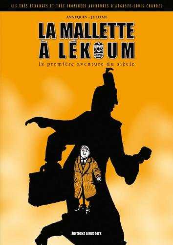 Les très étranges et très inopinées aventures d'Auguste-Louis Chandel. La mallette à Lékoum, la prem