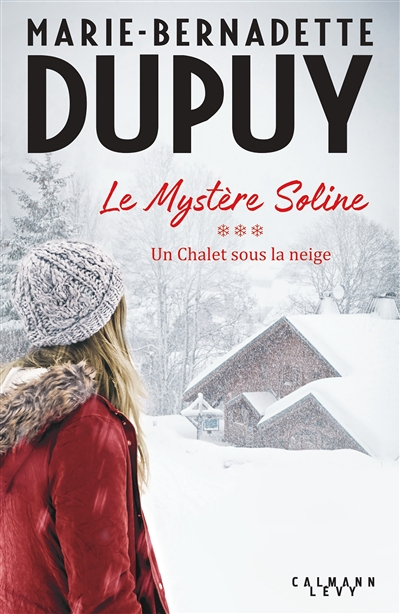 Le mystère Soline. Vol. 3. Un chalet sous la neige