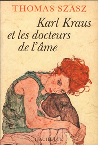 karl kraus et les docteurs de l'âme : un pionnier et sa critique de la psychiatrie et de la psychana
