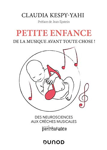 Petite enfance : de la musique avant toute chose ! : des neurosciences aux crèches musicales