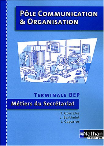 Pôle communication et organisation terminale BEP métiers du secrétariat