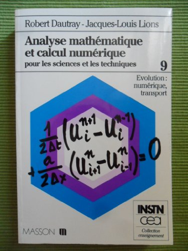 Analyse mathématique et calcul numérique pour les sciences et les techniques. Vol. 9. Evolution : nu