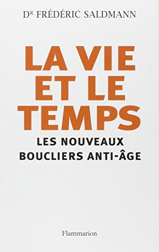 La vie et le temps : les nouveaux boucliers anti-âge