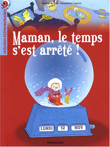 Maman, le temps s'est arrêté !