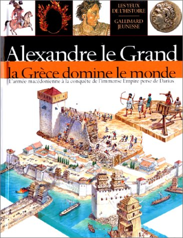Alexandre le Grand : la Grèce domine le monde