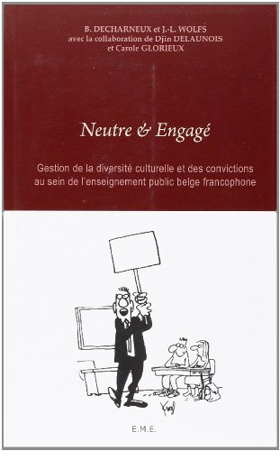 Neutre et engagé : gestion de la diversité culturelle et des convictions au sein de l'enseignement p