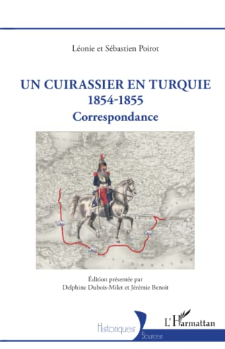 Un cuirassier en Turquie : 1854-1855 : correspondance